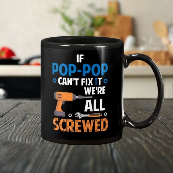 ☕ Funny Black Mug 11oz - "Pop-Pop Can't Fix It | Family Humor Gift" - Picture 1 of 4